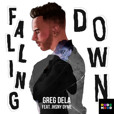 Greg DelaFalling Down (feat. Jhsny Dyme)