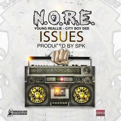 N.O.R.E.Issues (feat. Young Reallie & City Boy Dee)