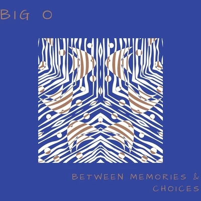 Big OBig ChucoBetween Memories & Choices