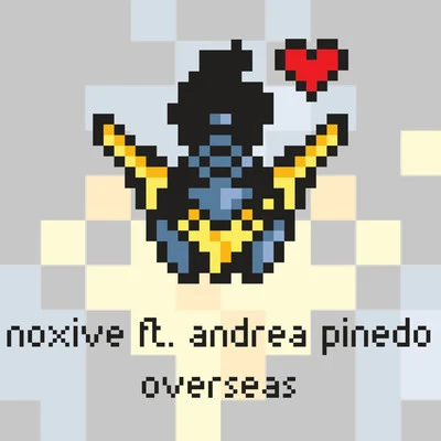 NoxiveOverseas (feat. Andrea Pinedo)