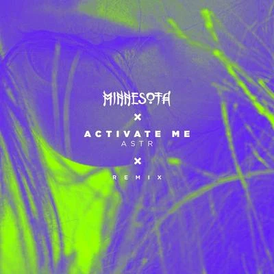 ASTRActivate Me (Minnesota Remix)