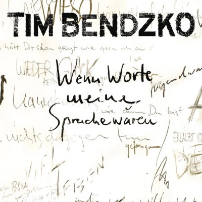 Tim BendzkoWenn Worte meine Sprache wären