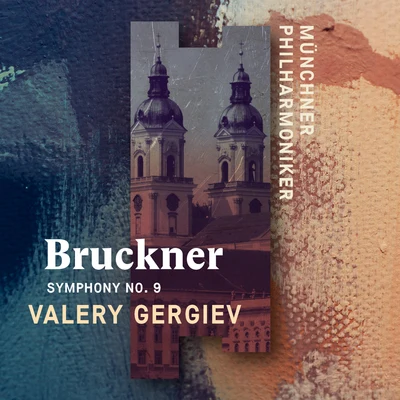 Valery GergievBruckner: Symphony No. 9 (Live)