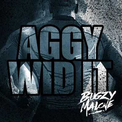 Bugzy Malone/Kojo FundsAggy Wid It