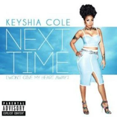 Keyshia ColeNext Time (Wont Give My Heart Away)