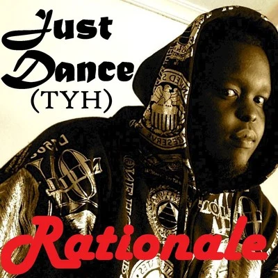 RationaleJust Dance (TYH) - Single