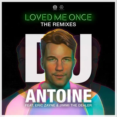 DJ AntoineLoved Me Once (The Remixes)