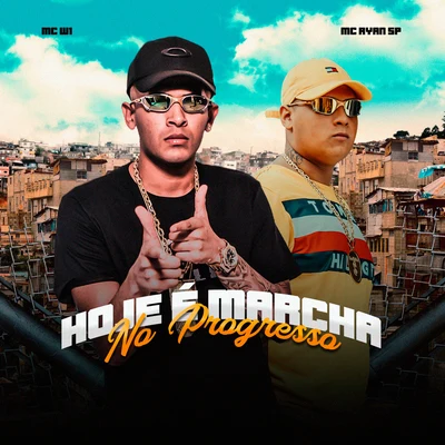 MC Novinho/Mc Ronanzinho/MC W1Hoje É Marcha No Progresso