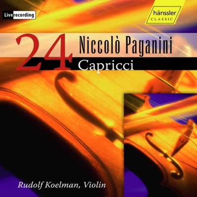 Rudolf KoelmanPaganini: 24 Caprices for Solo Violin, Op. 1, MS 25 (Live)