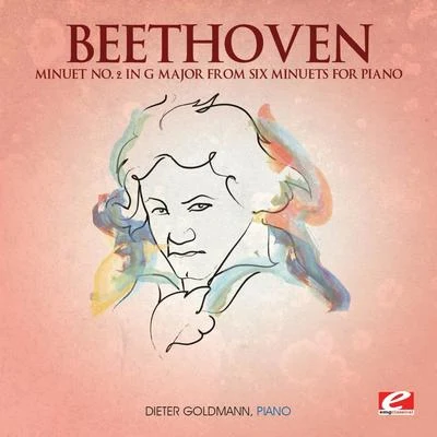 Dieter GoldmannBeethoven: Minuet No. 2 in G Major from Six Minuets for Piano (Digitally Remastered)