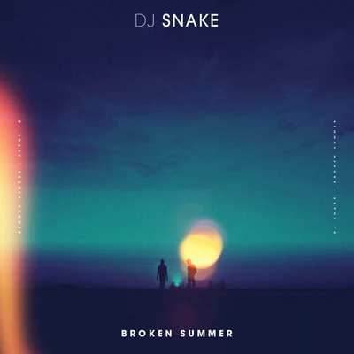 DJ Snake/Unregular/Chris Robleda/LauvBroken Summer