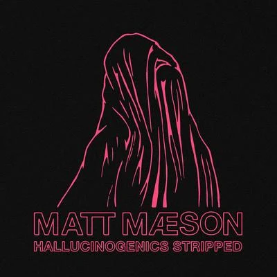 Rozwell/USERx/Matt MaesonHallucinogenics (Stripped)