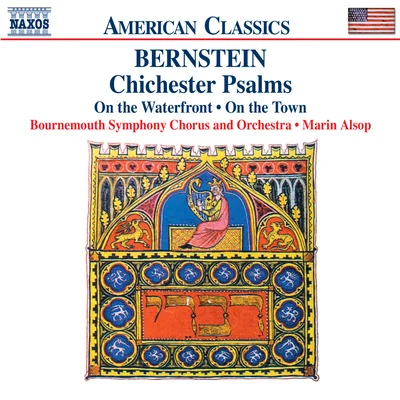 Bournemouth Symphony ChorusBERNSTEIN, L.: On the WaterfrontChichester PsalmsOn the Town (Bournemouth Symphony Chorus and Orchestra, Alsop)