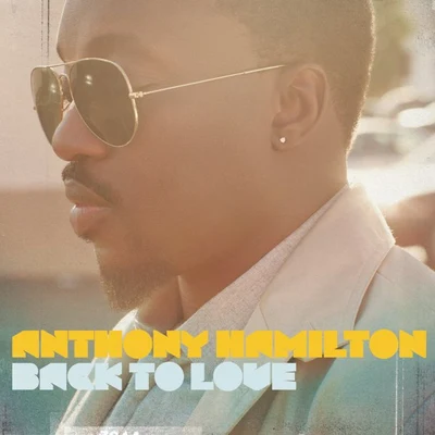 Anthony HamiltonDonell JonesBack To Love (Track by Track version)