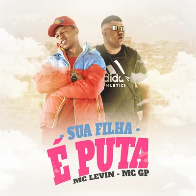 Mc Dudu/MC GP/Dj GuugaSua filha é puta