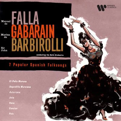 Mircea Cristescu/Hallé Orchestra/Eugène Goossens/Alfred Holecek/Wolfgang Sawallisch/George Enescu Philharmonic Orchestra/Josef Sivo/Vladimir Orloff/John Barbirolli/Wiener SymphonikerFalla: 7 Popular Spanish Folksongs (Orch. Halffter)