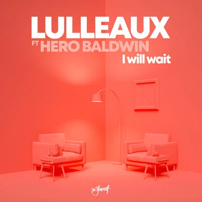 NEIMY/LulleauxI Will Wait (feat. Hero Baldwin)