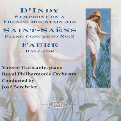 José SerebrierDIndy: Symphony On A French Mountain Air - Saint-Saens: Piano Concerto No.2 - Faure: Ballade