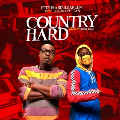 Eedris AbdulkareemCountry Hard (feat. Sound Sultan)