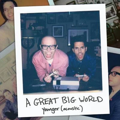 A Great Big WorldYounger (Acoustic)