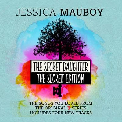 Jessica MauboyThe Secret Daughter - The Secret Edition (The Songs You Loved from the Original 7 Series)