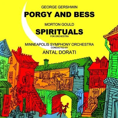 Minneapolis Symphony Orchestra/Antal DorátiGershwin: Porgy and Bess & Spirituals