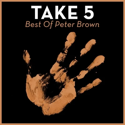 Peter BrownTake 5 - Best of Peter Brown