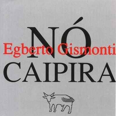 Egberto Gismonti/Charlie Haden/Jan GarbarekNó Caipira