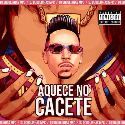 JC NO BEAT/DJ DouglinhasAquece no Cacete (Remix)