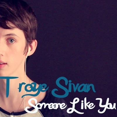 Troye SivanSomeone Like You