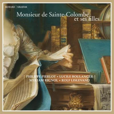 Rolf LislevandMonsieur de Sainte-Colombe et ses filles