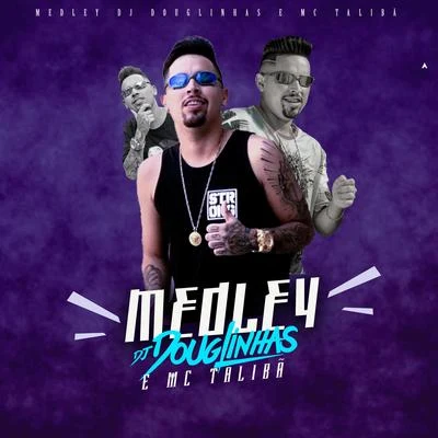 JC NO BEAT/DJ DouglinhasMedley DJ Douglinhas (feat. Mc Talibã)