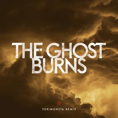 TOKiMONSTAThe Ghost Burns (TOKiMONSTA Remix)