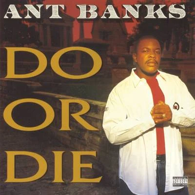 Ant BanksDo Or Die