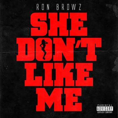 Ron BrowzShe Dont Like Me