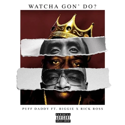 Puff DaddyFaith EvansWatcha Gon Do? (feat. Biggie & Rick Ross)