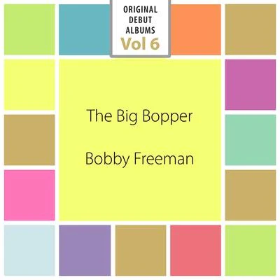 Bobby FreemanOriginal Debut Albums, Vol. 6