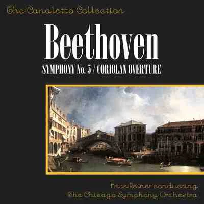 Chicago Symphony OrchestraFritz ReinerVan CliburnBeethoven: Symphony No. 5 In C Minor, Op. 67Cariolan Overture, Op. 62