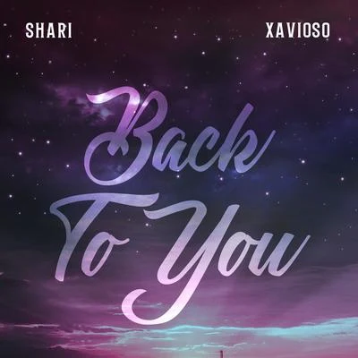 Shari/Soulplusmind/Anna Yanova-Cattoor/CoolhandtrewBack to You (feat. Xavioso)