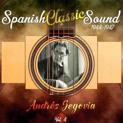 Andrés SegoviaSpanish Classic Sound, Vol. 4 (1944 - 1947)