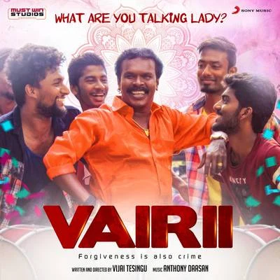 Anthony Daasan/Nakul AbhyankarWhat Are You Talking Lady? (From "Vairii")