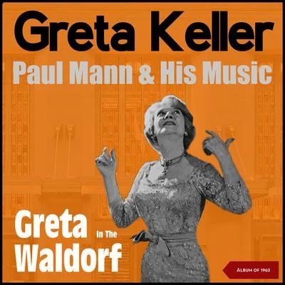 Cy Walter/Greta KellerGreta in the Waldorf (Album of 1962)