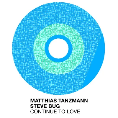 Steve Bug/Ribn/Tensnake/Aera/Gigi/Orfin/Daso/Audision/Alex Pardini/Sub Human BrosContinue to Love