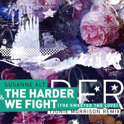 Susanne Alt/Mavis AcquahThe Harder We Fight (The Sweeter The Love) (Junie Morrison Remix)