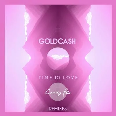 lan/GoldcashTime To Love (Remixes)