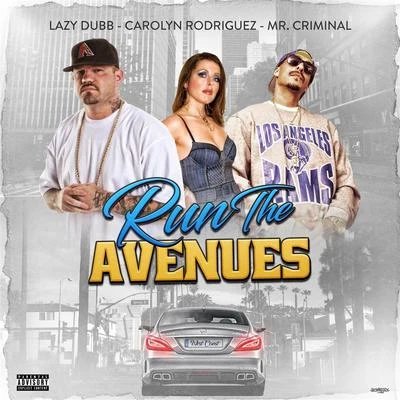 Rob Spencer/Miss Lady Pinks/Carolyn Rodriguez/Crazy Loc/Jay CrookRun the Avenues (feat. Mr. Criminal & Carolyn Rodriguez)