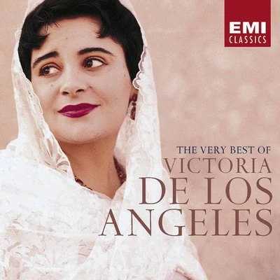 Victoria de los Ángeles/Orchestra of the Rome Opera House/Afro Poli/Unknown Artist/Henri Meilhac/Plinio Clabassi/Ferruccio Tagliavini/Napoleone Annovazzi/Philippe Gille/Arturo La PortaThe Very Best of Victoria de los Angeles