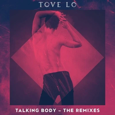 Tove Lo/Nelly Furtado/SG LewisTalking Body (Remixes)