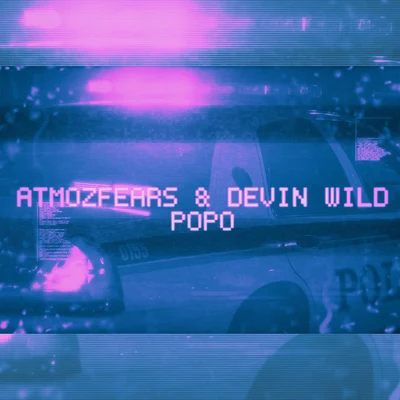 AtmozfearsAtmozfears & Devin Wild - POPO