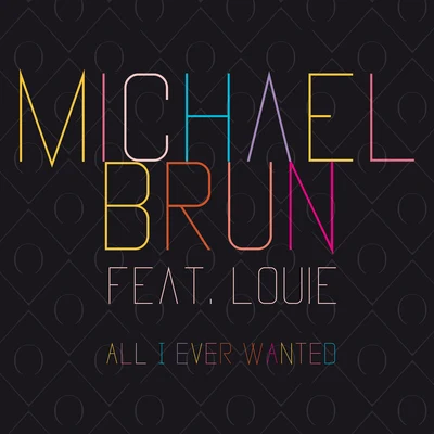 Michael BrunAll I Ever Wanted